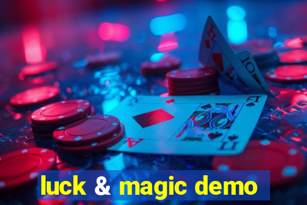 luck & magic demo